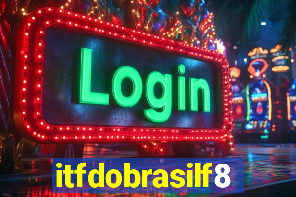 itfdobrasilf8