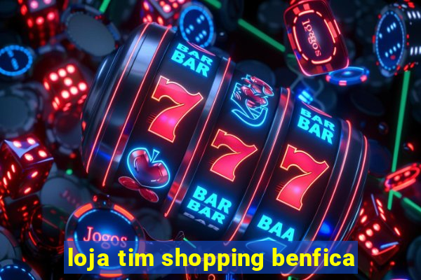 loja tim shopping benfica