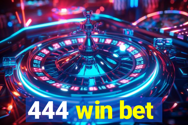 444 win bet