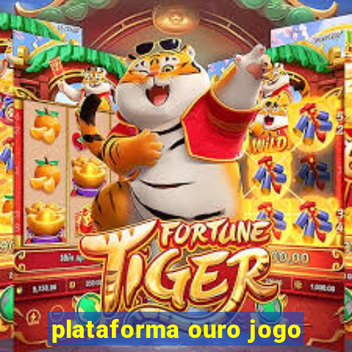 plataforma ouro jogo