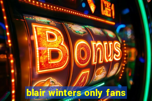 blair winters only fans