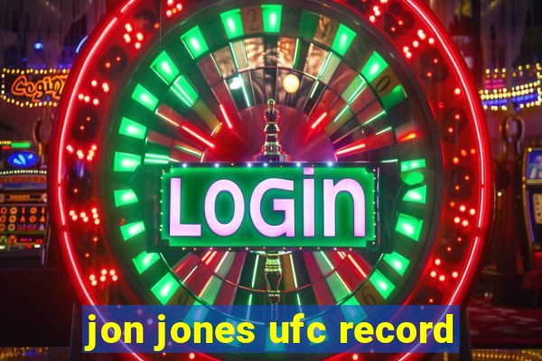 jon jones ufc record