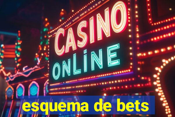 esquema de bets