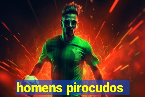 homens pirocudos