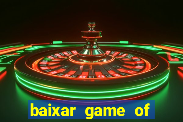 baixar game of thrones drive