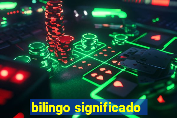 bilingo significado