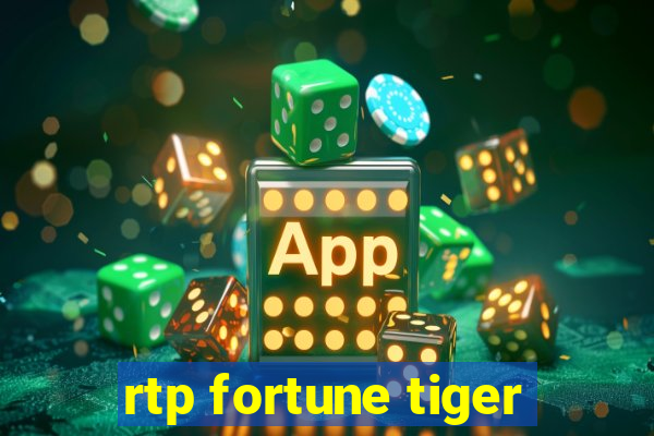 rtp fortune tiger