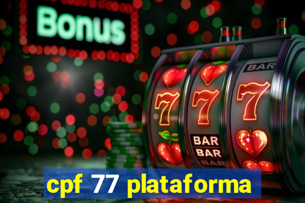 cpf 77 plataforma