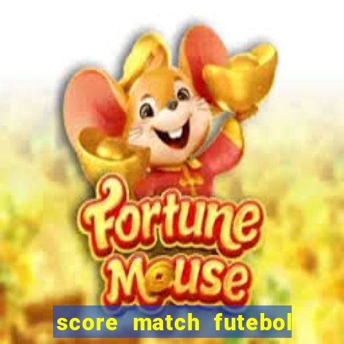 score match futebol pvp dinheiro infinito