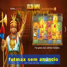 futmax sem anúncio