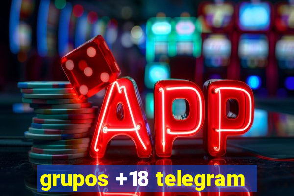 grupos +18 telegram