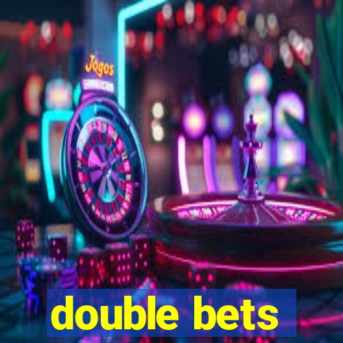 double bets