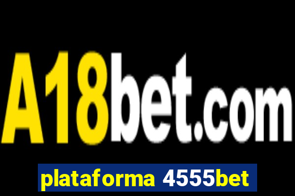 plataforma 4555bet