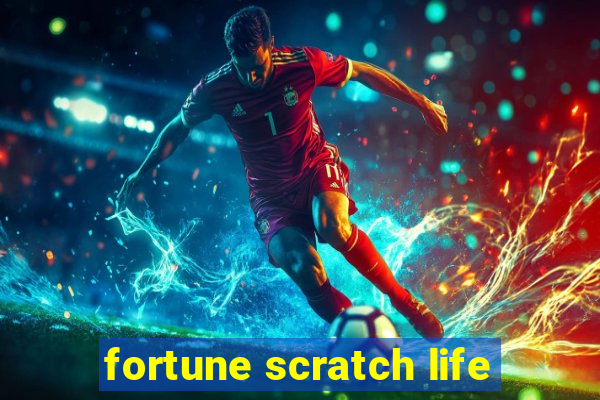 fortune scratch life