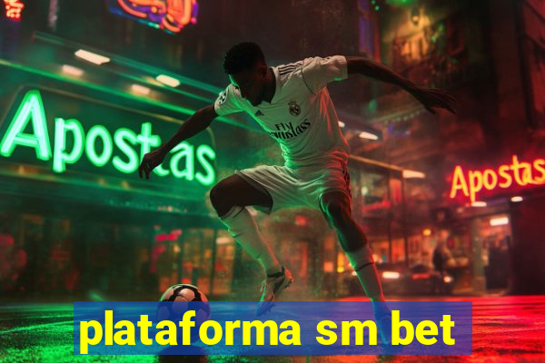 plataforma sm bet