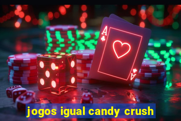 jogos igual candy crush