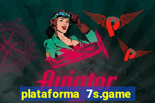 plataforma 7s.game paga mesmo