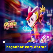 brganhar.com entrar