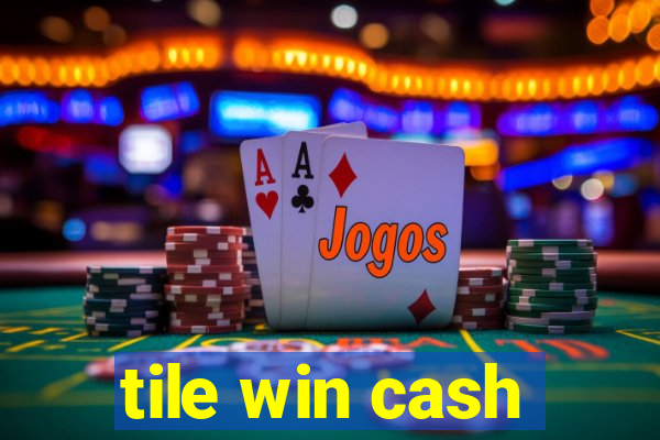 tile win cash