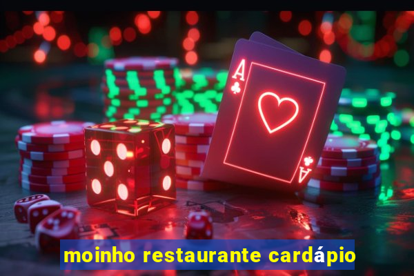 moinho restaurante cardápio