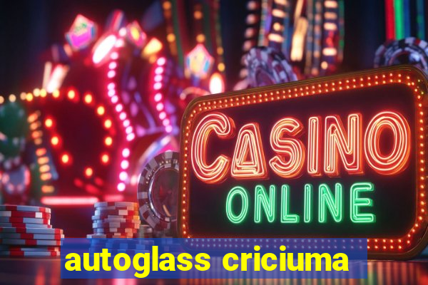 autoglass criciuma