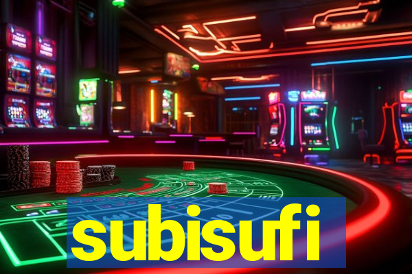 subisufi