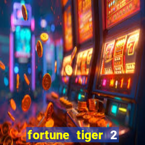 fortune tiger 2 demo grátis