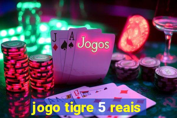 jogo tigre 5 reais