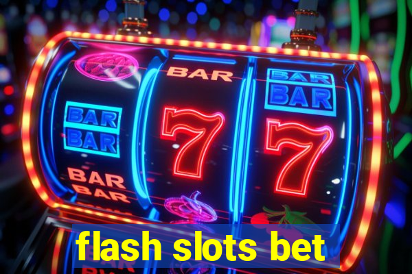 flash slots bet