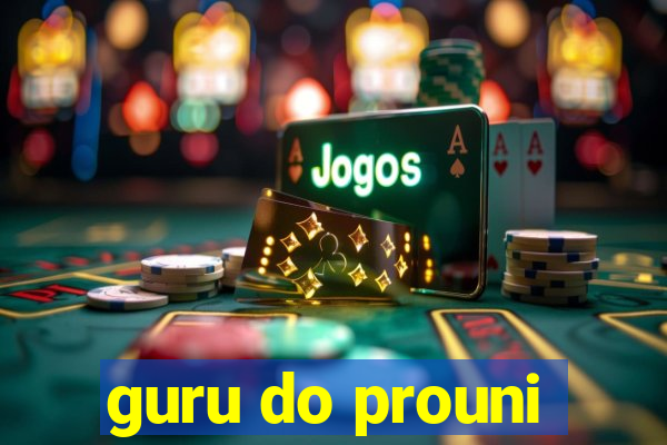 guru do prouni