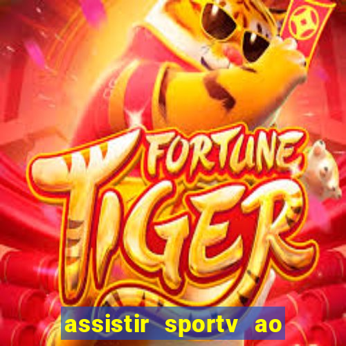 assistir sportv ao vivo agora