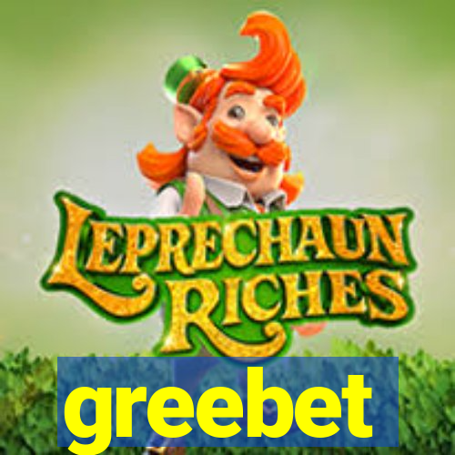 greebet