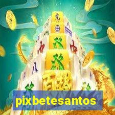 pixbetesantos