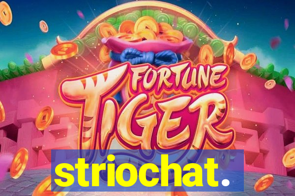 striochat.