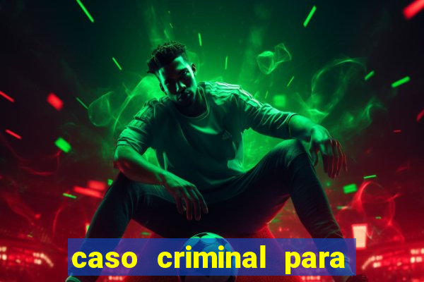 caso criminal para resolver pdf