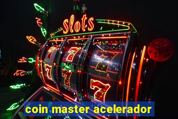 coin master acelerador