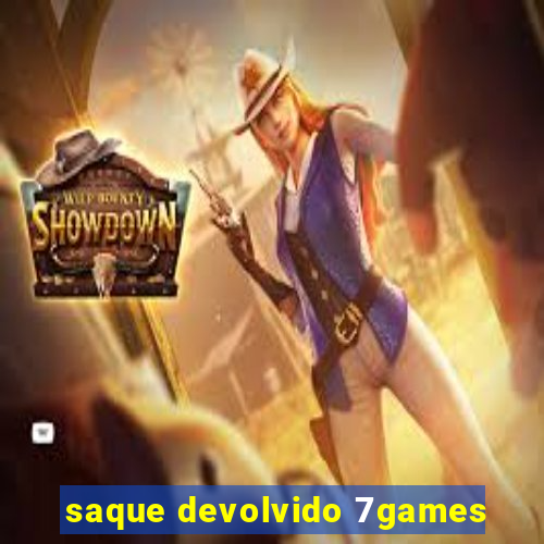 saque devolvido 7games