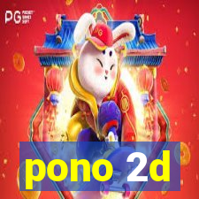 pono 2d