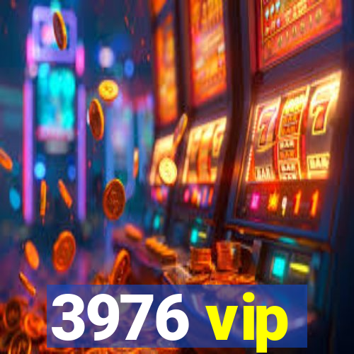 3976 vip