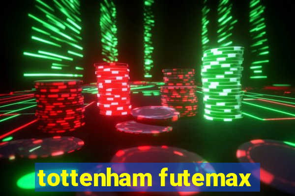 tottenham futemax