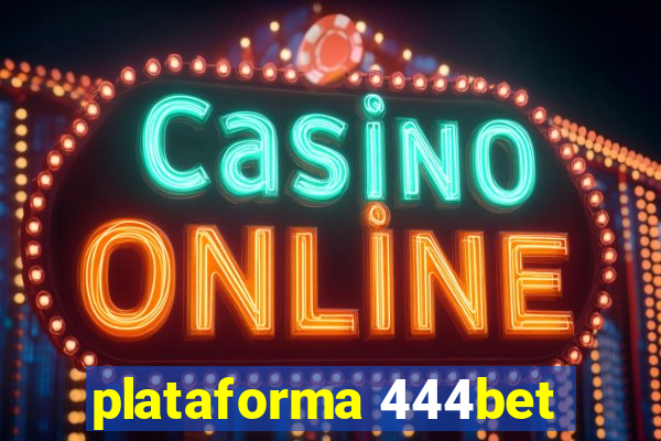 plataforma 444bet