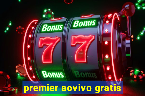 premier aovivo gratis