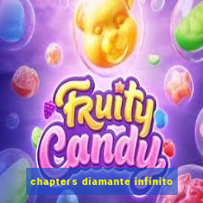 chapters diamante infinito