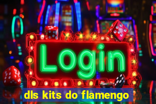 dls kits do flamengo