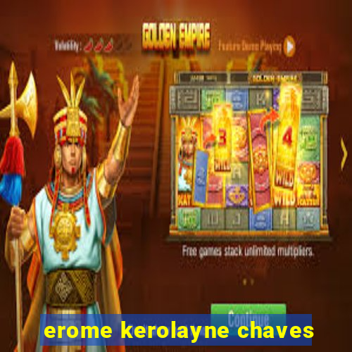 erome kerolayne chaves