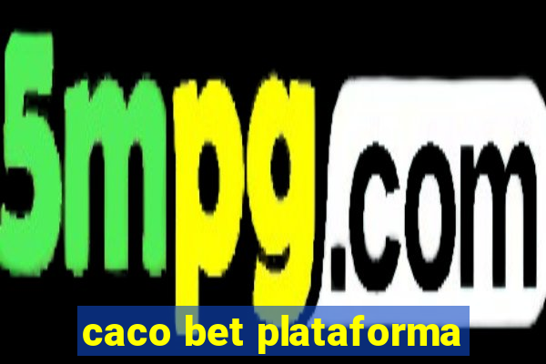 caco bet plataforma