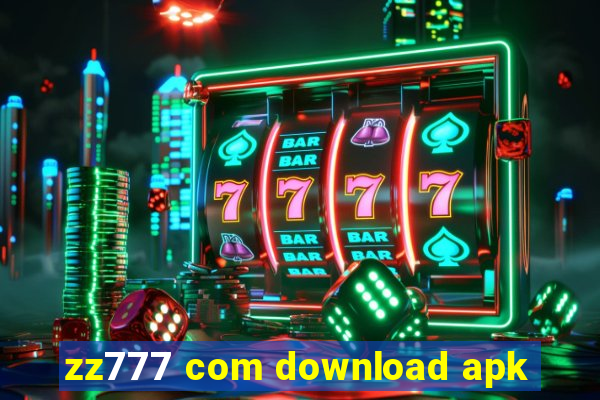 zz777 com download apk