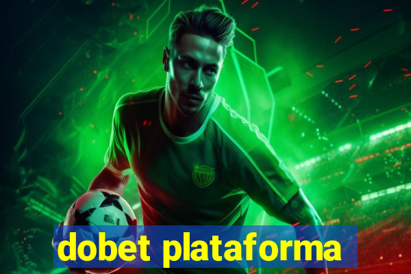 dobet plataforma