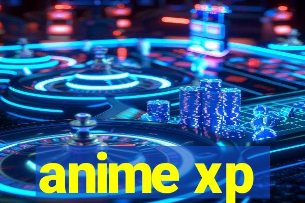 anime xp