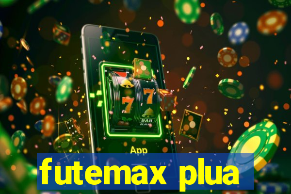 futemax plua